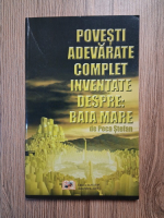 Anticariat: Peca Stefan - Povesti adevarate complet inventate despre Baia Mare