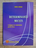 Anticariat: Petru Rotaru - Determinanti micsti. Culegere de matematica pentru liceu
