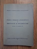 Anticariat: Prima sesiune stiintifica de bibliologie si documentare, Bucuresti 15-16 decembrie 1955
