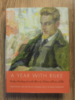 Anticariat: Rainer Maria Rilke - A year with Rilke
