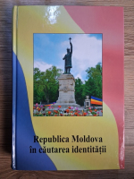 Anticariat: Republica Moldova in cautarea identitatii
