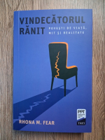 Anticariat: Rhona M. Fear - Vindecatorul ranit. Povesti de viata, mit si realitate