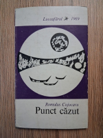Romulus Cojocaru - Punct cazut