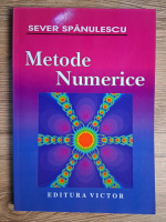 Anticariat: Sever Spanulescu - Metode numerice