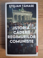 Anticariat: Stelian Tanase - Istoria caderii regimurilor comuniste