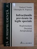 Anticariat: Tudorel Toader - Infractiunile prevazute in legile speciale. Reglementare, doctrina, jurisprudenta
