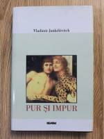 Vladimir Jankelevitch - Pur si impur