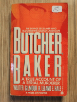 Walter Gilmour, Leland E. Hale - Butcher baker. A true account of a serial murderer