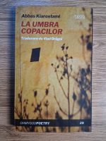 Abbas Kiarostami - La umbra copacilor