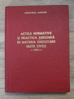 Anticariat: Actele normative si practica judiciara in materia executarii silite civile (1984)