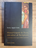 Agapie Corbu - Sfantul Grigorie de Nyssa, talcuitor al Scripturii