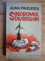 Anticariat: Alina Pavelescu - Sindromul Stavroghin