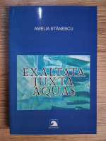Anticariat: Amelia Stanescu - Exaltata juxta aquas. Poeme-Poemi-Gedichte