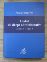 Anticariat: Antonie Iorgovan - Tratat de drept adiministrativ (volumul 2, editia 4)