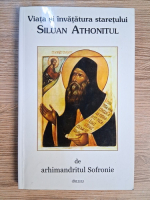 Arhimandritul Sofronie - Viata si invatatura staretului Siluan Athonitul