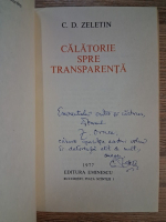 Anticariat: C. D. Zeletin - Calatorie spre transparenta (cu autograful autorului pentru Zigu Ornea)