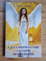 Chico Xavier - Calea inspiratoare a luminii dumnezeiesti