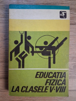 Anticariat: Constantin Albu - Educatia fizica la clasele V-VIII