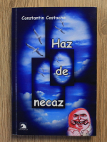 Anticariat: Constantin Costache - Haz de necaz