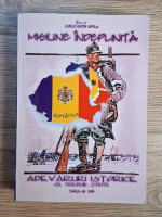 Anticariat: Constantin Ispas - Misiune indeplinita. Adevaruri istorice ce trebuie stiute