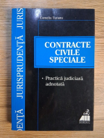 Anticariat: Corneliu Turianu - Contracte civile speciale. Practica judiciara adnotata