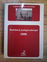 Anticariat: Curtea de Apel Constanta. Buletinul jurisprudentei 2006