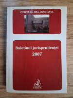 Anticariat: Curtea de Apel Constanta. Buletinul jurisprudentei 2007