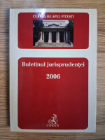 Anticariat: Curtea de apel Pitesti. Buletinul jurisprudentei 2006
