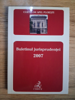 Anticariat: Curtea de Apel Ploiesti. Buletinul jurisprudentei 2007