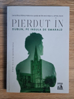 Anticariat: Dan Silviu Boerescu - Pierdut in Dublin, pe Insula de Smarald