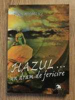 Anticariat: Dumitru Mihailescu - Hazul. Un dram de fericire