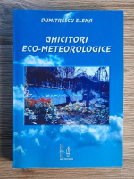 Anticariat: Elena Dumitrescu - Ghicitori eco-meteorologice