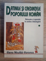 Anticariat: Elena Niculita Voronca - Datinile si credintele poporului roman. Adunate si asezate in ordine mitologica (volumul 1)