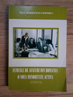 Ella Magdalena Ciuperca - Femeile de afaceri din Romania: o noua minoritate activa