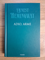 Anticariat: Ernest Hemingway - Adio, arme