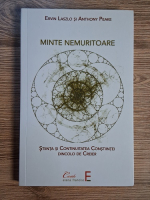Ervin Laszlo, Anthony Peake - Minte nemuritoare. Stiinta si continuitatea constiintei dincolo de creier