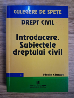 Anticariat: Florin Ciutacu - Culegere de spete. Drept civil. Introducere, subiectele dreptului civil (volumul 1)