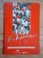 Anticariat: Genevieve Dominique de Salins - Libre Echange, volumul 1. Cahier de l'eleve