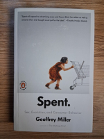 Geoffrey Miller - Spent. Sex, evolution and consumer behavior