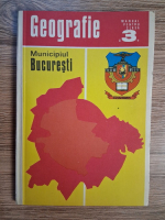 Geografie. Manual pentru clasa a III-a. Municipiul Bucuresti