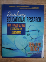 Anticariat: Gerald W. Bracey - Reading educational reseaerch. How to avoid getting statistically snookered