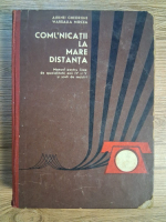Anticariat: Gheorghe Airinei - Comunicatii la mare distanta. Manual pentru licee de specialitate anii IV si V si scolile de maistri