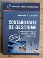 Anticariat: Gheorghe V. Lepadatu - Contabilitate in gestiune (contabilitate manageriala a stocurilor si a productiei in curs de executie)