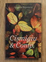 Anticariat: Grigore Bajenaru - Cismigiu and Comp.