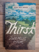 Anticariat: Heather Anderson - Thirst. 2600 miles to home