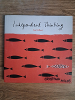 Anticariat: Ian Gilbert - Independent thinking