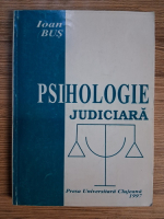 Ioan Bus - Psihologie judiciara