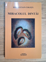 Anticariat: Ion Lucian Colita - Miracolul dintai