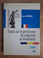 Anticariat: Ion Popa - Traite sur la profession de magistrat en Roumanie