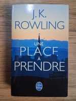 Anticariat: J. K. Rowling - Une place a prendre
